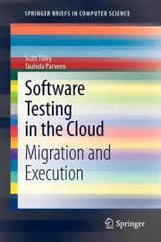 Software Testing in the Cloud: Migration and Execution by Scott Tilley (English)