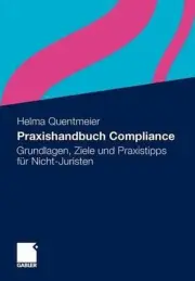 Praxishandbuch Compliance: Grundlagen, Ziele und Praxistipps f?r Nicht-Juristen