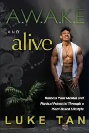 A.W.A.K.E. and Alive Luke Tan NEW Vegan Bodybuilding Plant Based Body Sculpture