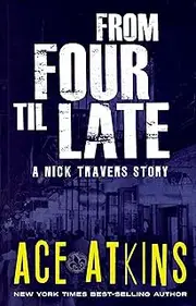 From Four Til Late: A Nick Travers Story