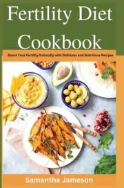 Jameson - Fertility Diet Cookbook Boost Your Fertility Naturally with - S555z