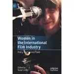 WOMEN IN THE INTERNATIONAL FILM INDUSTRY: POLICY, PRACTICE AND POWER