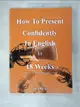 【書寶二手書T1／語言學習_DYS】How to present confidently in English in 18 weeks : a textbook for Taiwanese public speakers_Steve Wallace