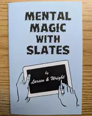 Mental Magic with Slates by Wm. W. Larsen & T. Page Wright