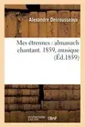 Mes etrennes : almanach chantant. 1859, musique.9782013012041 Free Shipping<|
