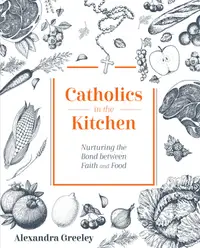 在飛比找誠品線上優惠-Catholics in the Kitchen: Nurt