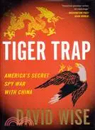 在飛比找三民網路書店優惠-Tiger Trap: America's Secret S