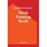 HANDY FORMULAS FOR STICK FRAMING ROOFS