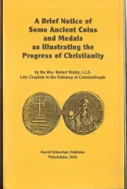 SOME ANCIENT COINS ILLUSTRATING PROGRESS OF CHRISTIANITY. Walsh, 1828. reprint
