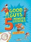 Good Guys 5-Minute Stories by Clarion Books -Hcover