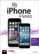 My Iphone for Seniors (Covers Ios 8 for Iphone 6/6 Plus, 5s/5c/5, and 4s)