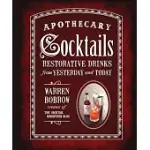 APOTHECARY COCKTAILS: RESTORATIVE DRINKS FROM YESTERDAY AND TODAY