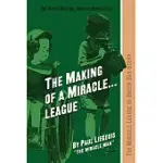 THE MAKING OF A MIRACLE...LEAGUE: THE MIRACLE LEAGUE OF GREEN BAY STORY