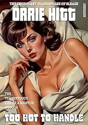Too Hot to Handle (The Orrie Hitt Library Book 2)