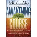 THE AWAKENING COURSE: THE SECRET TO SOLVING ALL PROBLEMS