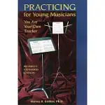 PRACTICING FOR YOUNG MUSICIANS: YOU ARE YOUR OWN TEACHER