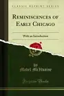Reminiscences of Early Chicago: With an Introduction (Classic Reprint)