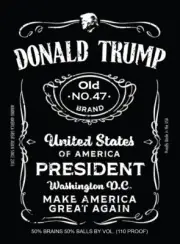 Trump 2024 Gift Old 47 Donald Trump JD Bottle Label FJB *THE ORIGINAL LABEL*