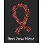 HEART DISEASE PLANNER: HEART DISEASE JOURNAL NOTEBOOK (8X10), HEART DISEASE BOOKS, HEART DISEASE GIFTS, HEART DISEASE AWARENESS