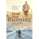 Dead Man Running: One Man’’s Story of Running to Stay Alive