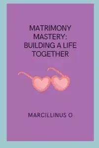 在飛比找博客來優惠-Matrimony Mastery: Building a 