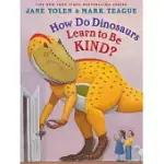 HOW DO DINOSAURS LEARN TO BE KIND?