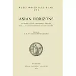 ASIAN HORIZONS: GIUSEPPE TUCCI’S BUDDHIST, INDIAN, HIMALAYAN AND CENTRAL ASIAN STUDIES