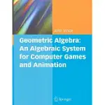 GEOMETRIC ALGEBRA: AN ALGEBRAIC SYSTEM FOR COMPUTER GAMES AND ANIMATION