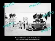 OLD HISTORIC PHOTO OF RENMARK SA CROSSING AT THE SOUTH AUSTRALIAN BORDER 1935