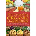 PEST CONTROL FOR ORGANIC GARDENING: NATURAL METHODS FOR PEST AND DISEASE CONTROL FOR A HEALTHY GARDEN