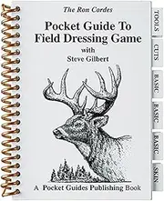Pocket Guide - Field Dressing Game - Hunting - Field Dressing Game - Big Game Field Dressing - Steve Gilbert - Ron Cordes