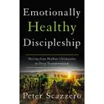 EMOTIONALLY HEALTHY DISCIPLESHIP: MOVING FROM SHALLOW CHRISTIANITY TO DEEP TRANSFORMATION