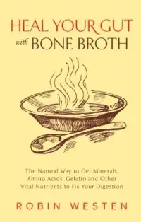 在飛比找博客來優惠-Heal Your Gut with Bone Broth: