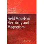 FIELD MODELS IN ELECTRICITY AND MAGNETISM