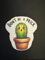 Don’t Be A prick Sticker