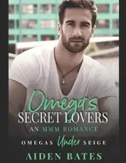 Omega's Secret Lovers: A Fort Greene Novel (Omega's Under Siege) by Bates New-,