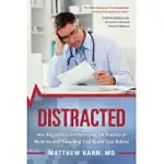 DISTRACTED: HOW REGULATIONS ARE DESTROYING THE PRACTICE OF MEDICINE AND PREVENTING TRUE HEALTH-CARE REFORM