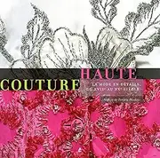 Haute Couture, la Mode en Details, du XVIIe au XXe siecle (French Edition)