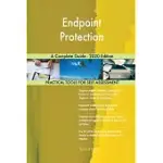 ENDPOINT PROTECTION A COMPLETE GUIDE - 2020 EDITION