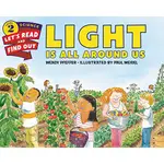 LIGHT IS ALL AROUND US (STAGE 2)/WENDY PFEFFER LET'S-READ-AND-FIND-OUT SCIENCE.STAGE 2 【三民網路書店】