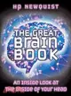 The Great Brain Book: An Inside Look At The Inside Of Your Head