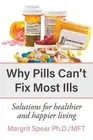 Why Pills Can't Fix Most Ills: Solutions for healthier and happier living by Mar