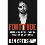 FORTITUDE: AMERICAN RESILIENCE IN THE ERA OF OUTRAGE