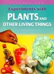 Experiments With Plants and Other Living Things