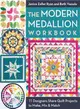 The Modern Medallion ― 11 Quilt Projects to Make, Mix & Match