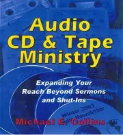 AUDIO AND TAPE MINISTRY: EXPANDING YOUR REACH BEYOND By Mike Collins *BRAND NEW*