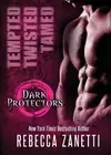 Rebecca Zanetti Tempted, Twisted, Tamed (Paperback) Dark Protectors