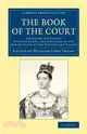 The Book of the Court ― Exhibiting the Origin, Peculiar Duties, and Privileges of the Several Ranks of the Nobility and Gentry