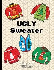 Ugly Sweater Knitting Design Pattern Paper: 8.5 11 Graph 4:5 Ratio 110 Pages Track Project Recipient and Theme