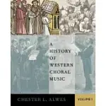 A HISTORY OF WESTERN CHORAL MUSIC, VOLUME 1